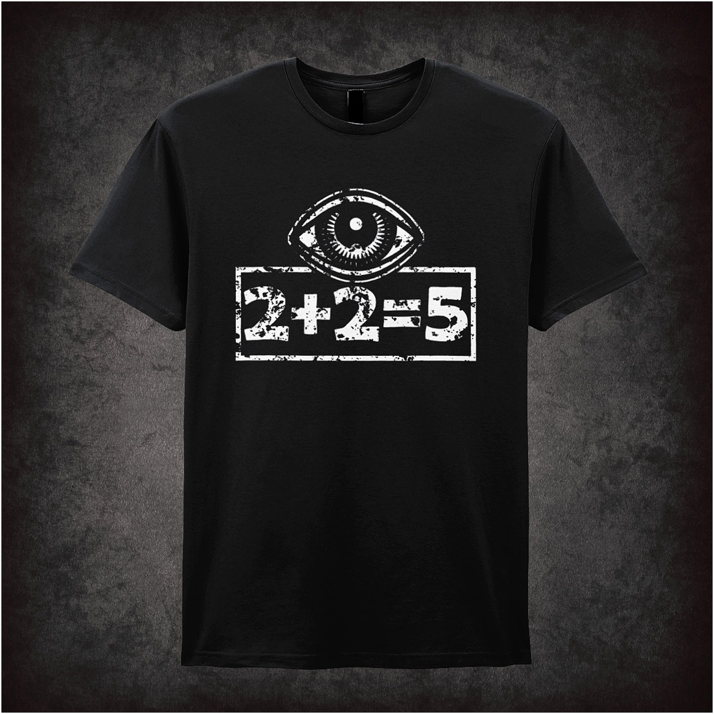 Black unisex t-shirt displaying the equation “2+2=5” in bold white text, referencing George Orwell’s 1984, with a stark and minimalist design.