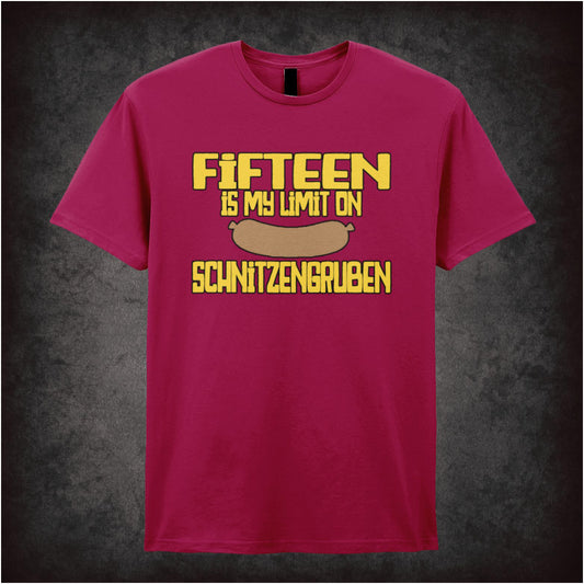 Fifteen Is My Limit on Schnitzengruben – Softstyle Unisex Graphic T-Shirt