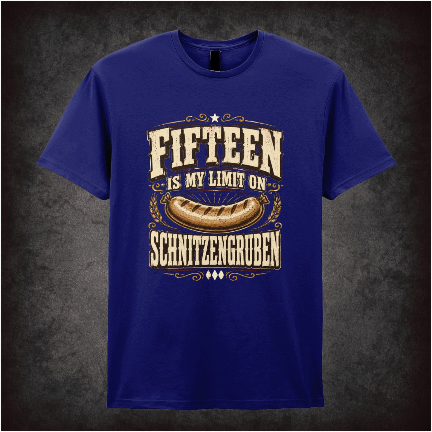 FIFTEEN IS MY LIMIT ON SCHNITZENGRUBEN