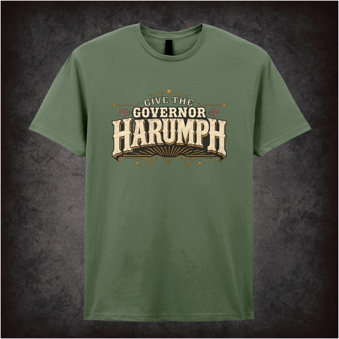 GIVE THE GOVERNOR HARUMPH