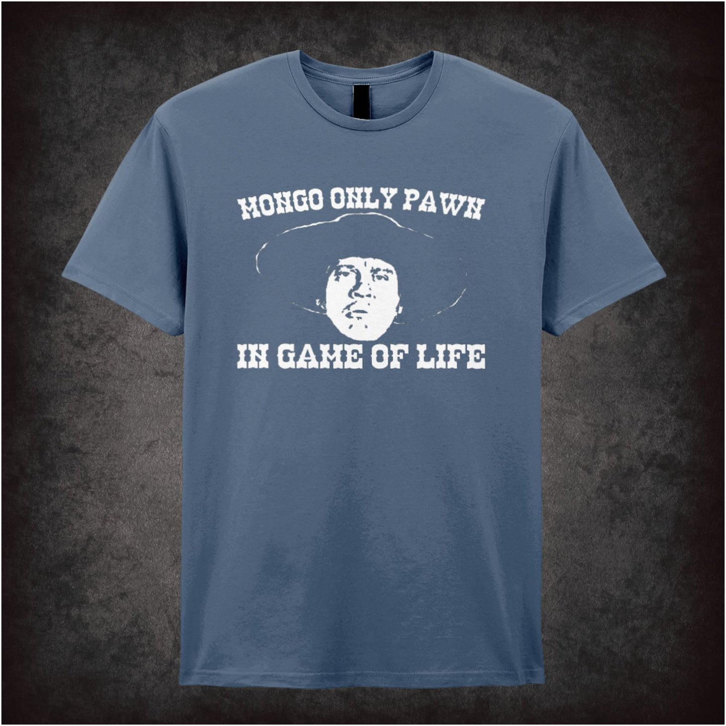 Mongo Only Pawn in Game of Life – Softstyle Unisex Graphic T-Shirt