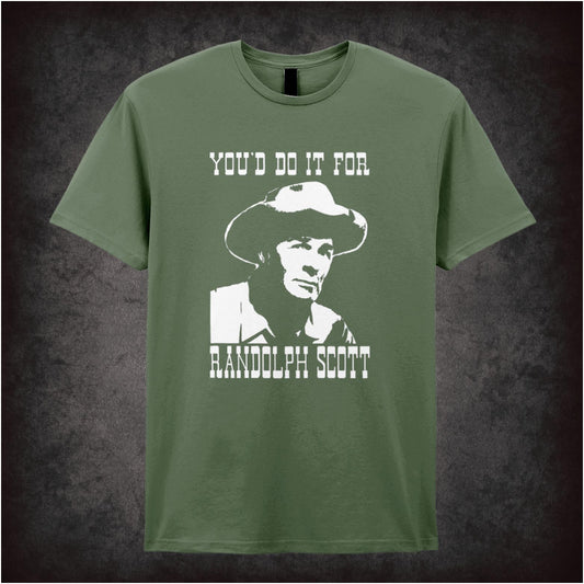 You’d Do It for Randolph Scott – Softstyle Unisex Graphic T-Shirt