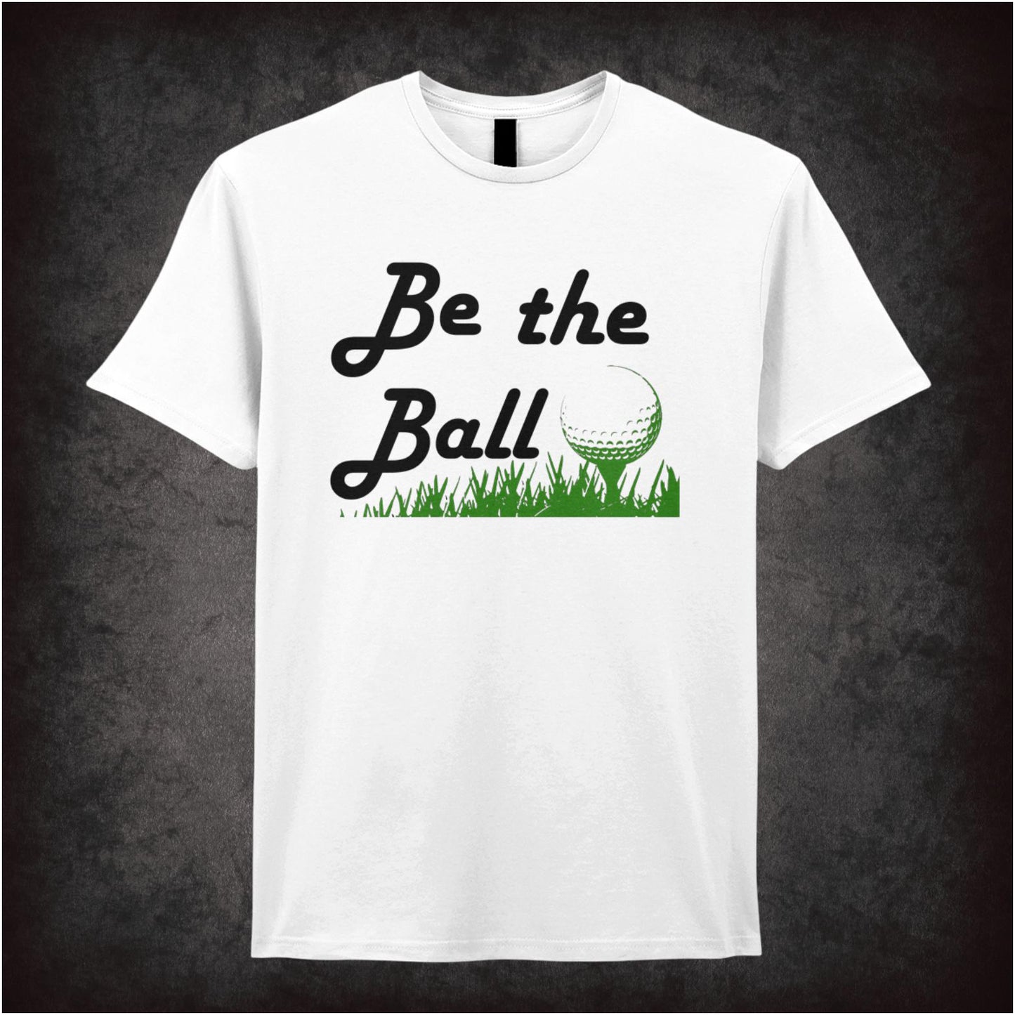 Be the Ball – Softstyle Unisex Graphic T-Shirt
