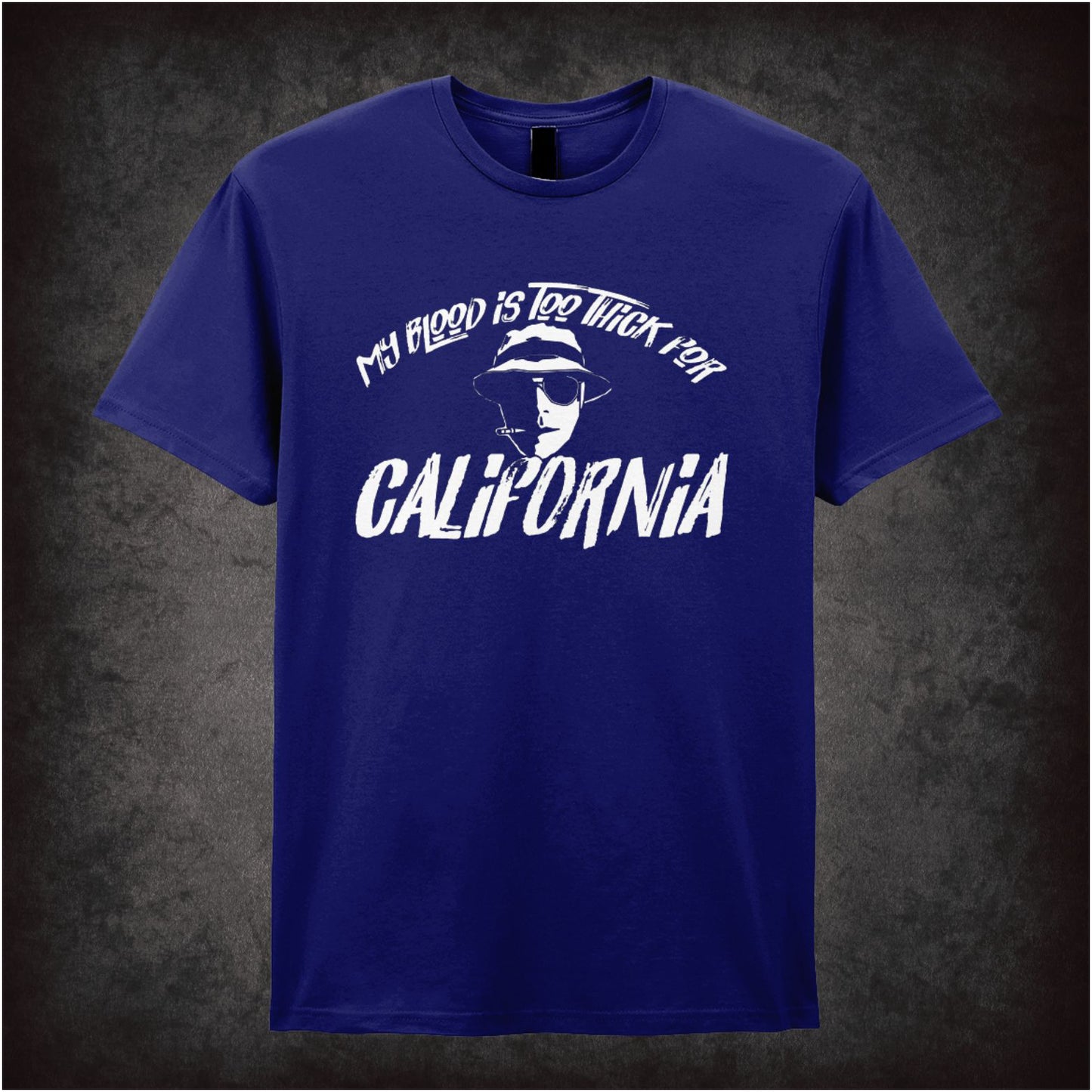 My Blood Is Too Thick for California – Softstyle Unisex Graphic T-Shirt