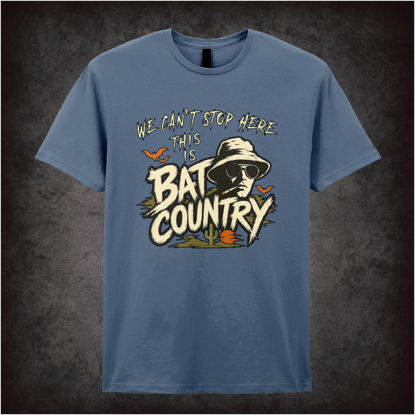 WE CAN'T STOP HERE THIS IS BAT COUNTRY