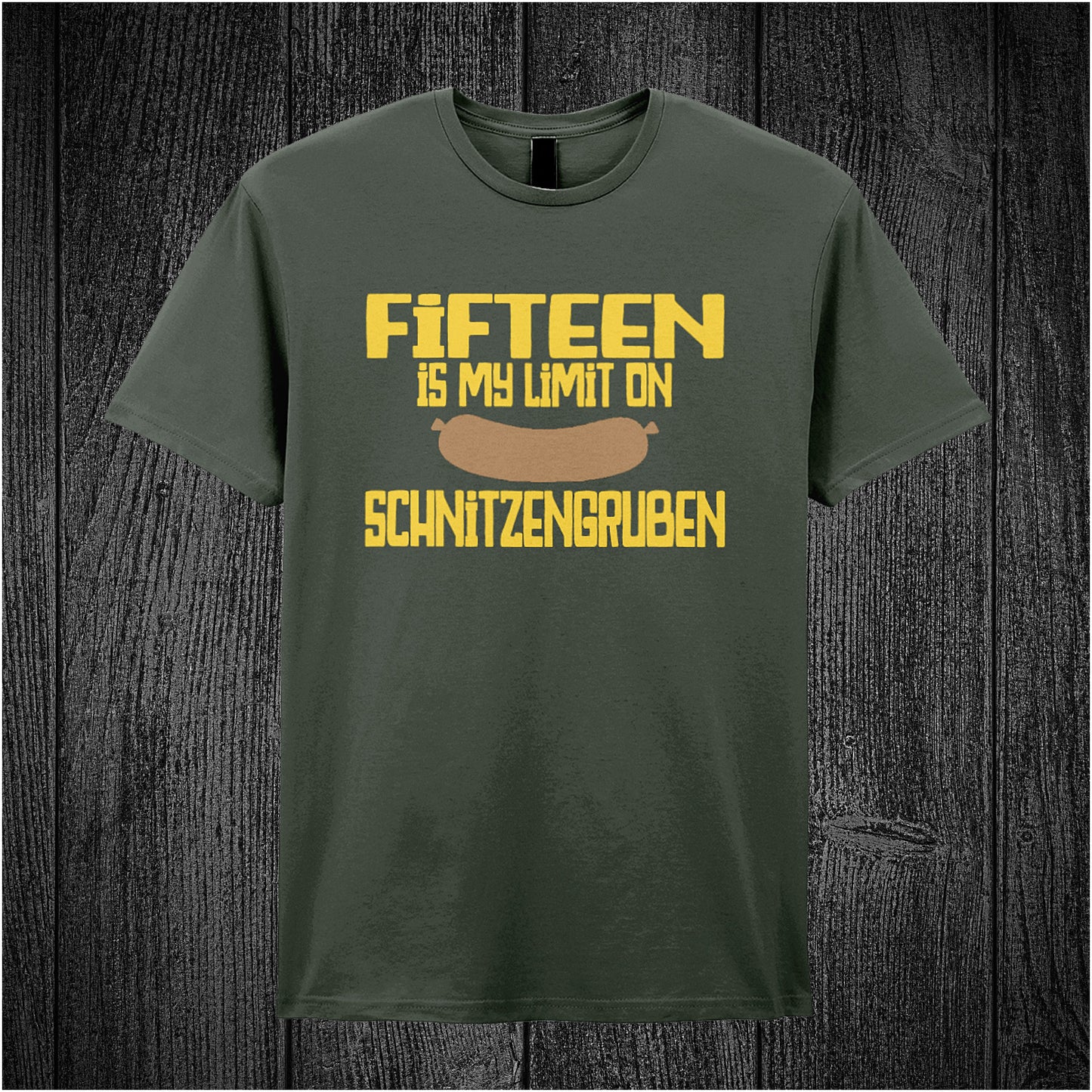 Military green unisex t-shirt featuring the phrase “Fifteen Is My Limit On Schnitzengruben” in bold lettering, referencing the movie Blazing Saddles.