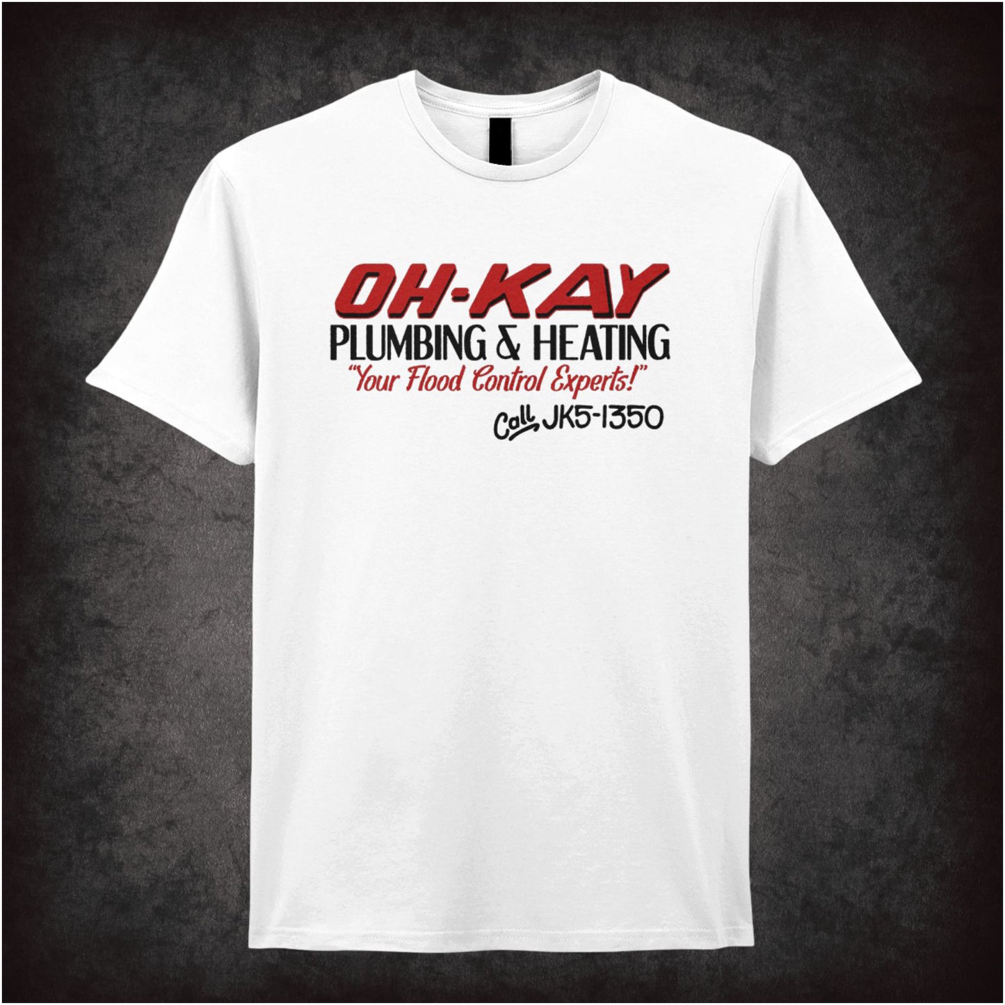 Oh-Kay Plumbing and Heating – Cult Comedy Graphic T-Shirt