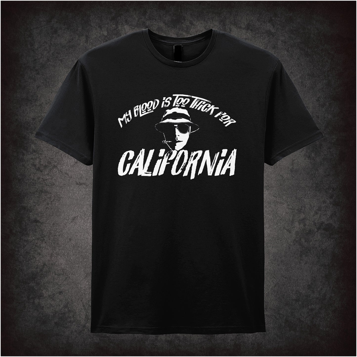 Fear and Loathing in Las Vegas inspired black unisex t-shirt with quote 'My Blood Is Too Thick for California' soft style graphic tee