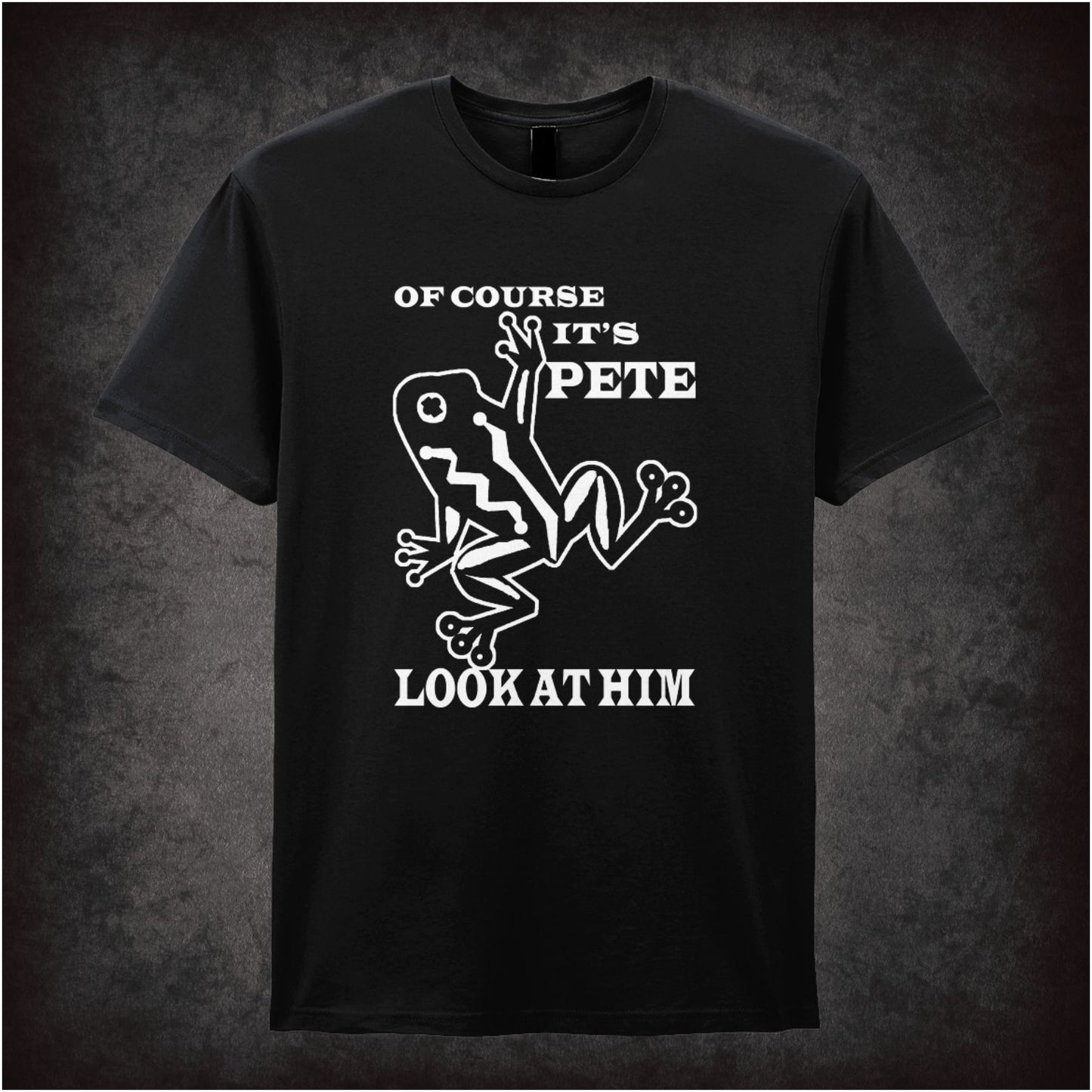 Of Course It's Pete, Look at Him – Softstyle Unisex Graphic T-Shirt