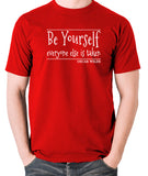 Oscar Wilde Quote Inspired T Shirt - "Be Yourself, Everyone Else Is Taken" T Shirt