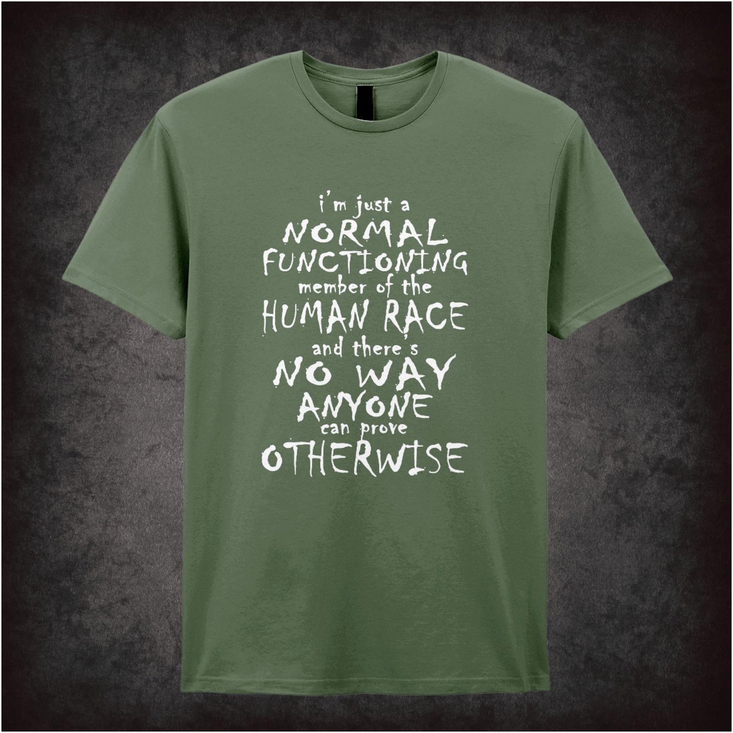 I’m Just A Normal Functioning Member Of The Human Race And There’s No Way Anyone Can Prove Otherwise – Cult British Comedy Graphic T-Shirt