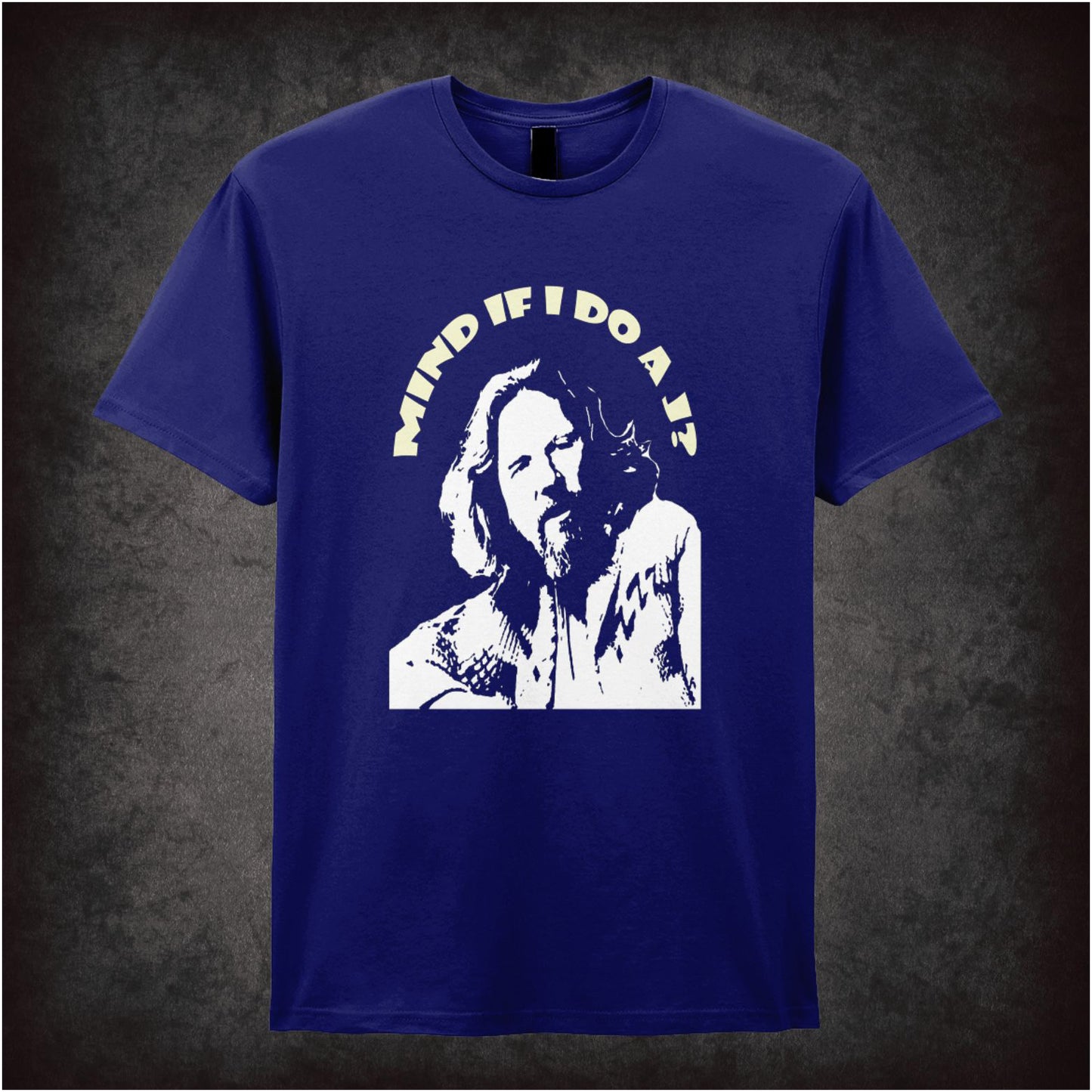 Mind If I Do a J? The Dude – Cult Comedy Graphic T-Shirt