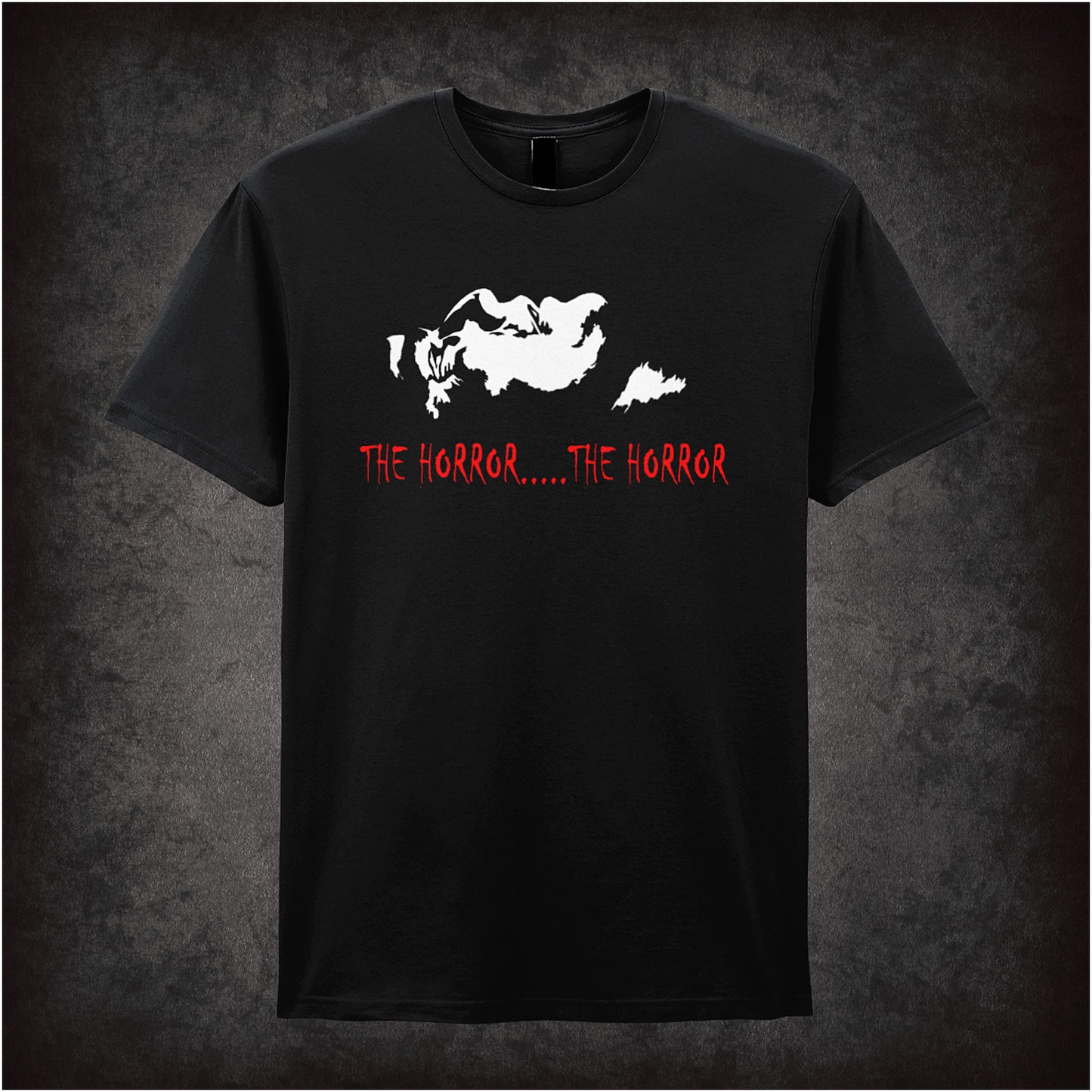 Black unisex T-shirt featuring the phrase “The Horror....The Horror” inspired by Apocalypse Now, displayed in bold white text with a dramatic, distressed style.