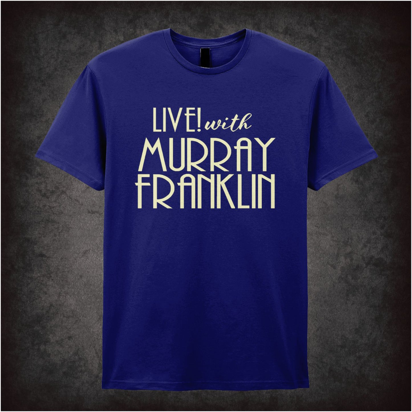 Live with Murray Franklin – Softstyle Unisex Graphic T-Shirt