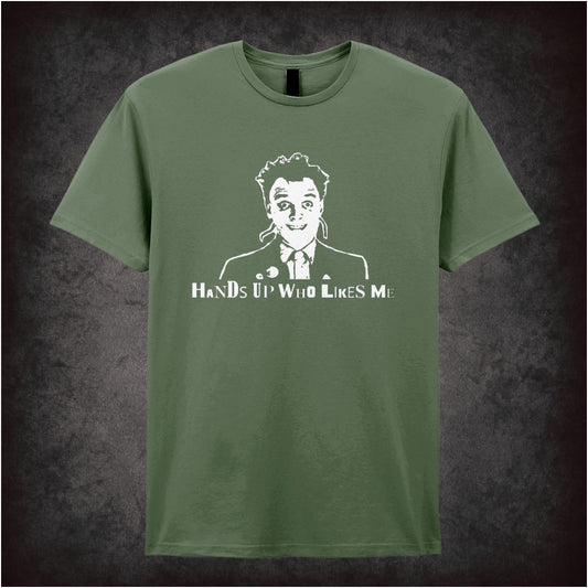 Hands Up Who Likes Me – Cult British Comedy Graphic T-Shirt
