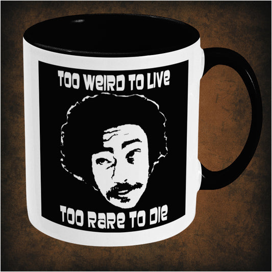 Too Weird to Live, Too Rare to Die – Two-Tone Mug