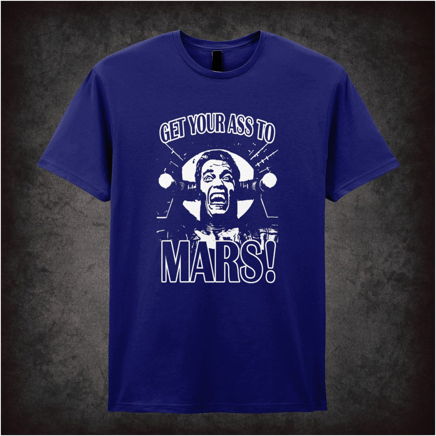 Get Your Ass To Mars – Cult Sci-Fi Graphic T-Shirt