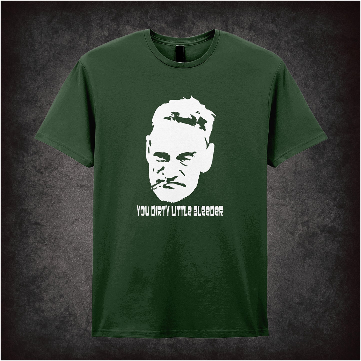 forest green soft style unisex T-shirt featuring the quote "You Dirty Little Bleeder" inspired by Steptoe and Son, in bold, classic comedy lettering.