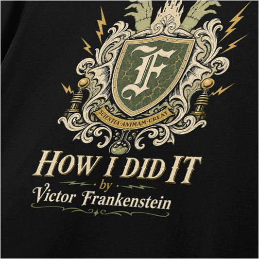 HOW I DID IT VICTOR FRANKENSTEIN