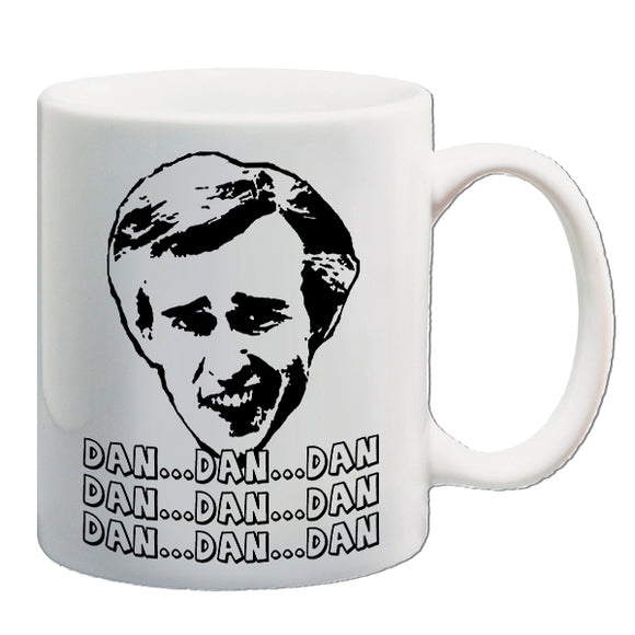 Alan Partridge Inspired Mug - Dan...Dan...Dan...