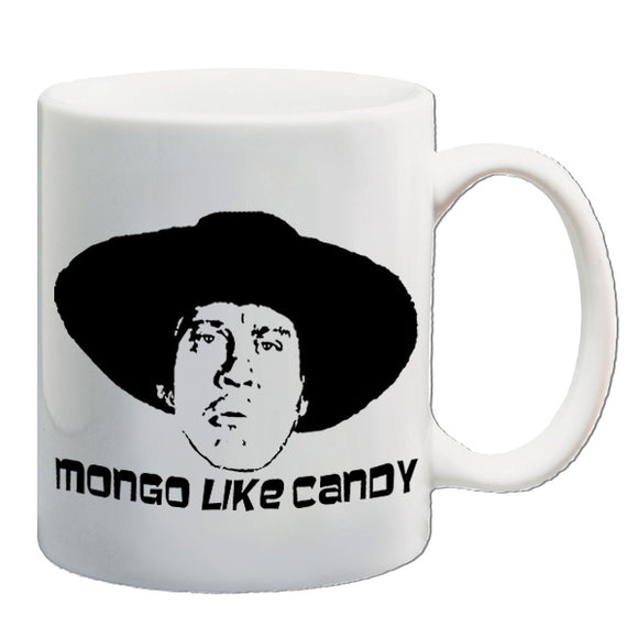Blazing Saddles Inspired Mug - Mongo Like Candy