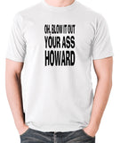 Blazing Saddles - Blow it Out Your Ass Howard - Men's T Shirt - white