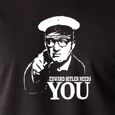 Bottom Edward Hitler Needs You T Shirt