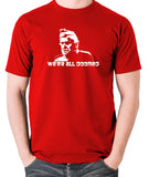 Dad's Army - Private Frazer, We're All Doomed - Men's T Shirt - red