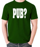 Hot Fuzz - PUB? - Men's T Shirt - green