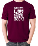 Monty Python's Life of Brian - We've Got Lumps Of It Round The Back - Men's T Shirt - burgundy