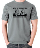 The Sweeney - We're The Sweeney, Son And We Haven't Had Any Dinner - T Shirt - grey