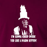 The Mighty Boosh Inspired T Shirt - I'm Gonna Creep Inside Yer Like A Warm Kitten