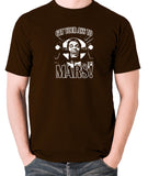 Total Recall - Douglas Quaid, Get Your Ass to Mars! - Men's T Shirt - chocolate