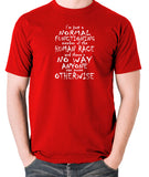 Peep Show Inspired T Shirt - I'm Just A Normal Functioning Member Of The Human Race