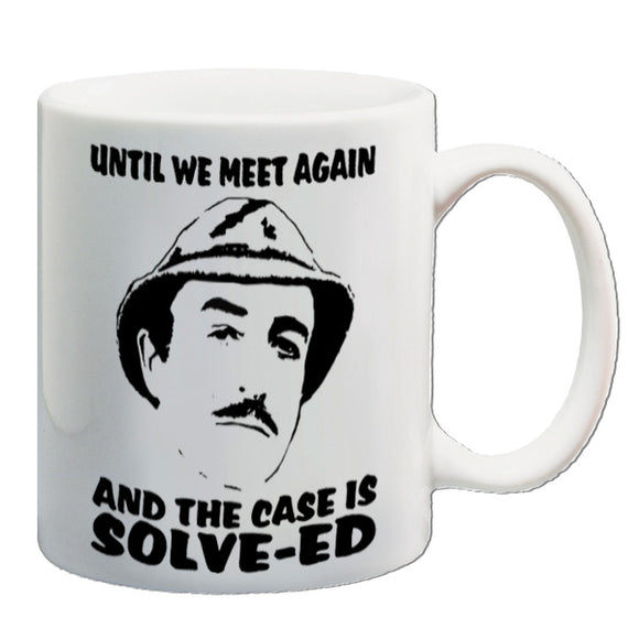 The Pink Panther Inspired Mug - Until We Meet Again And The Case Is Solve-Ed