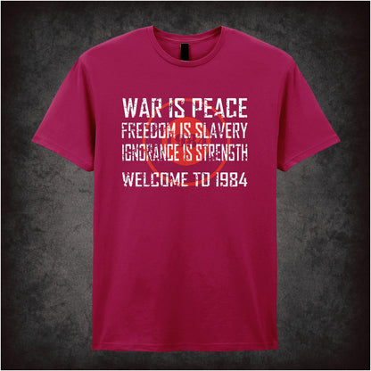 War Is Peace Freedom Is Slavery Ignorance Is Strength Welcome To 1984 – Dystopian Cult Graphic T-Shirt