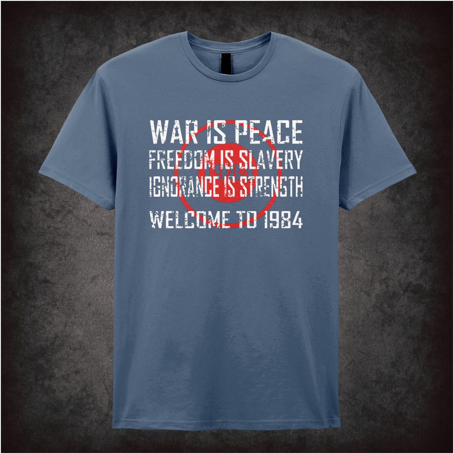 War Is Peace Freedom Is Slavery Ignorance Is Strength Welcome To 1984 – Dystopian Cult Graphic T-Shirt