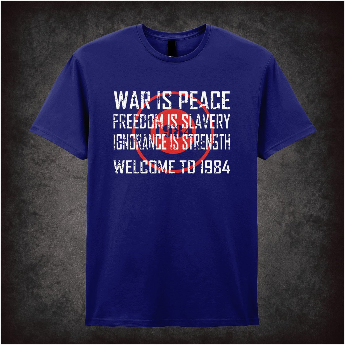War Is Peace Freedom Is Slavery Ignorance Is Strength Welcome To 1984 – Dystopian Cult Graphic T-Shirt