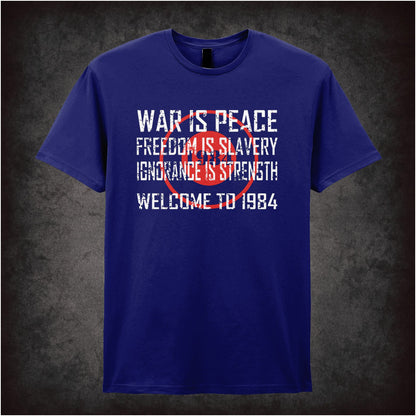 War Is Peace Freedom Is Slavery Ignorance Is Strength Welcome To 1984 – Dystopian Cult Graphic T-Shirt