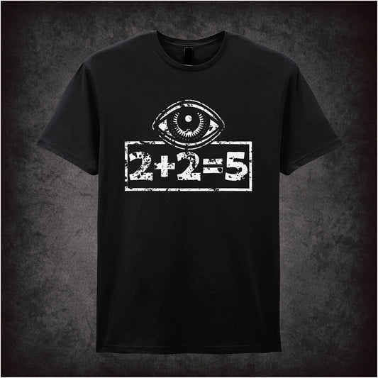 Black unisex t-shirt displaying the equation “2+2=5” in bold white text, referencing George Orwell’s 1984, with a stark and minimalist design.