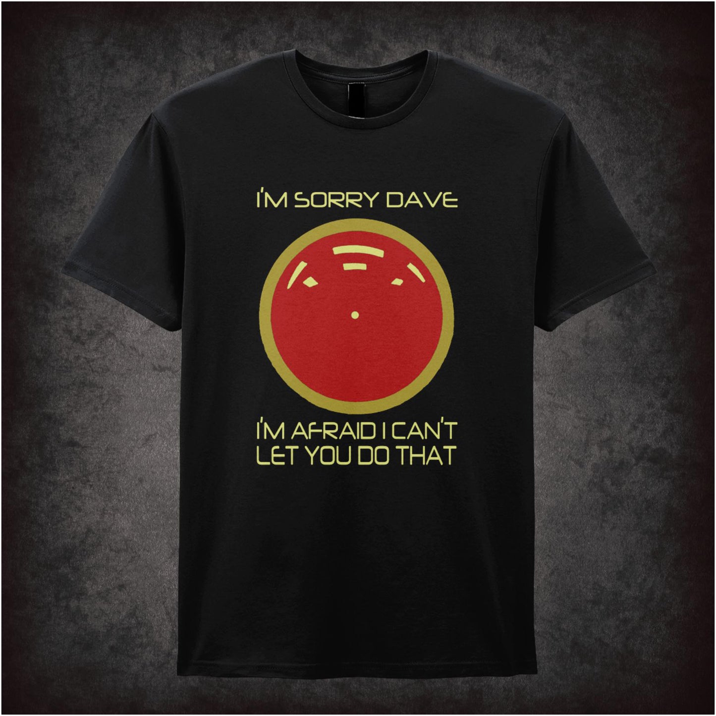 I’m Sorry, Dave… – Cult Sci-Fi Graphic T-Shirt