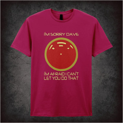 I’m Sorry, Dave… – Cult Sci-Fi Graphic T-Shirt