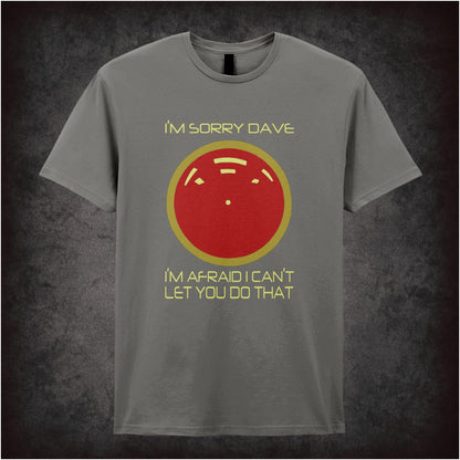 I’m Sorry, Dave… – Cult Sci-Fi Graphic T-Shirt