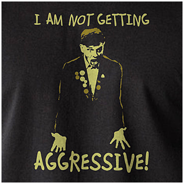 I Am Not Getting Aggressive! - The Young Ones Inspired Unisex T Shirt