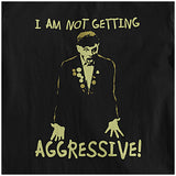 I Am Not Getting Aggressive! - The Young Ones Inspired Unisex T Shirt