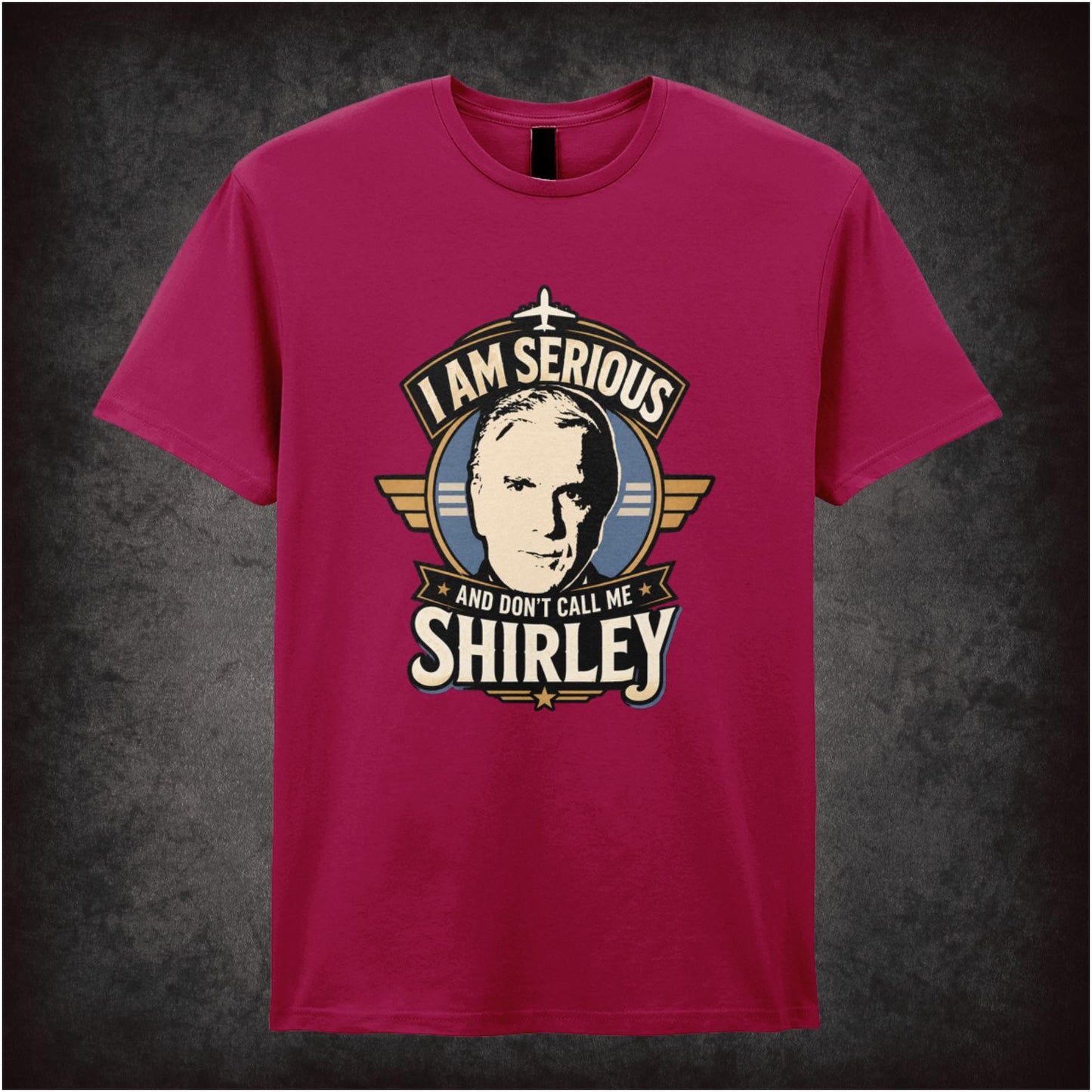 I AM SERIOUS AND DON'T CALL ME SHIRLEY
