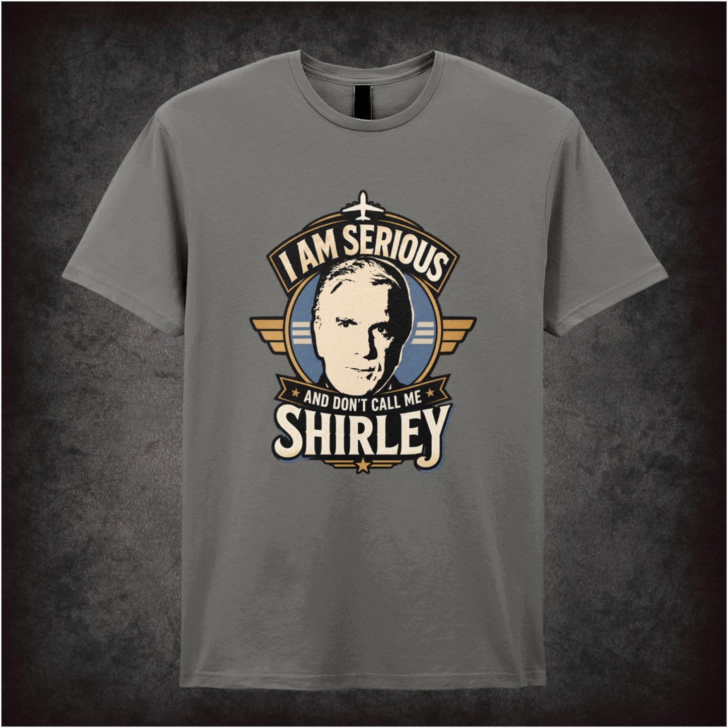 I AM SERIOUS AND DON'T CALL ME SHIRLEY