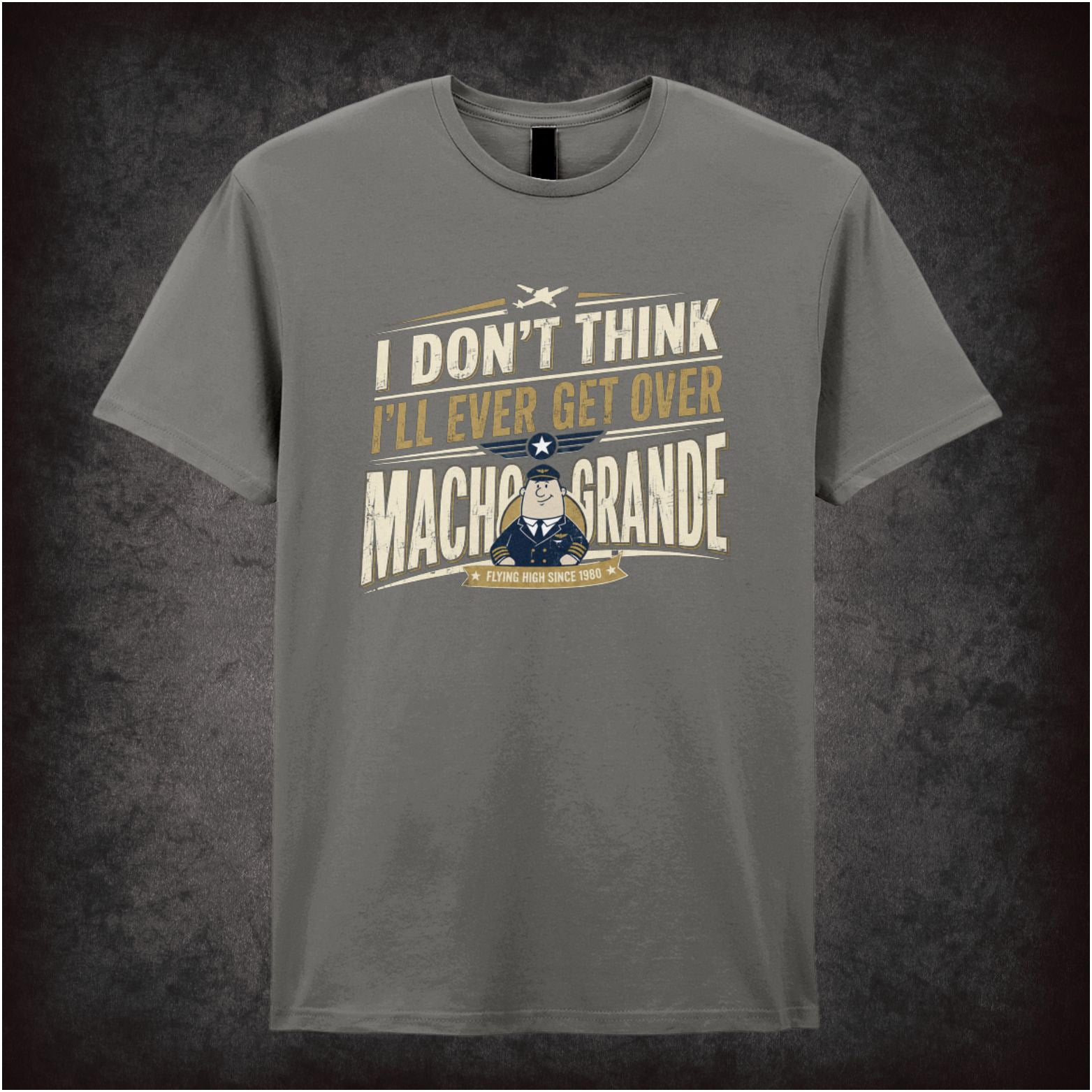‘I don’t think I’ll ever get over Macho Grande’ quote T-shirt from Airplane!