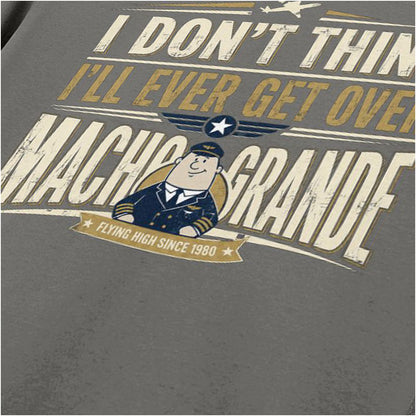 I DON'T THINK I'LL EVER GET OVER MACHO GRANDE
