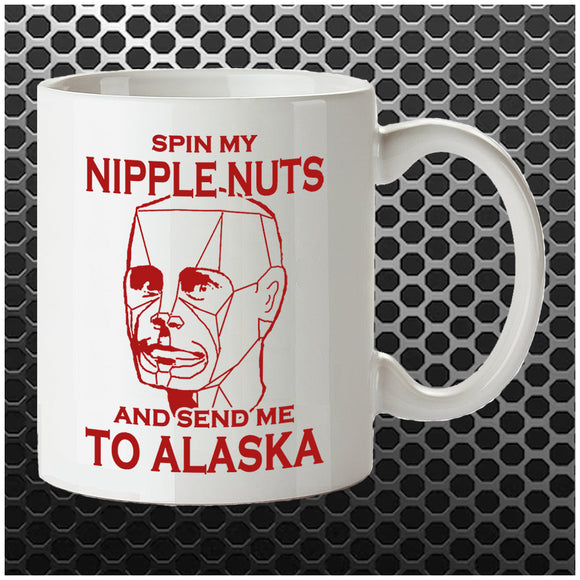 Spin My Nipple Nuts And Send Me To Alaska - Red Dwarf Inspired Mug